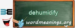 WordMeaning blackboard for dehumidify